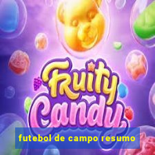 futebol de campo resumo